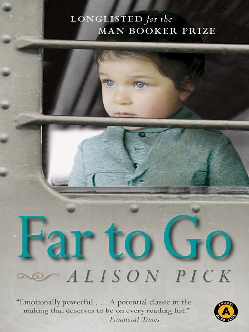 Title details for Far to Go by Alison Pick - Available